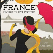 France Vintage Travel Posters 2027 Wall Calender