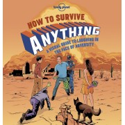 How to Survive Anything Lonely Planet