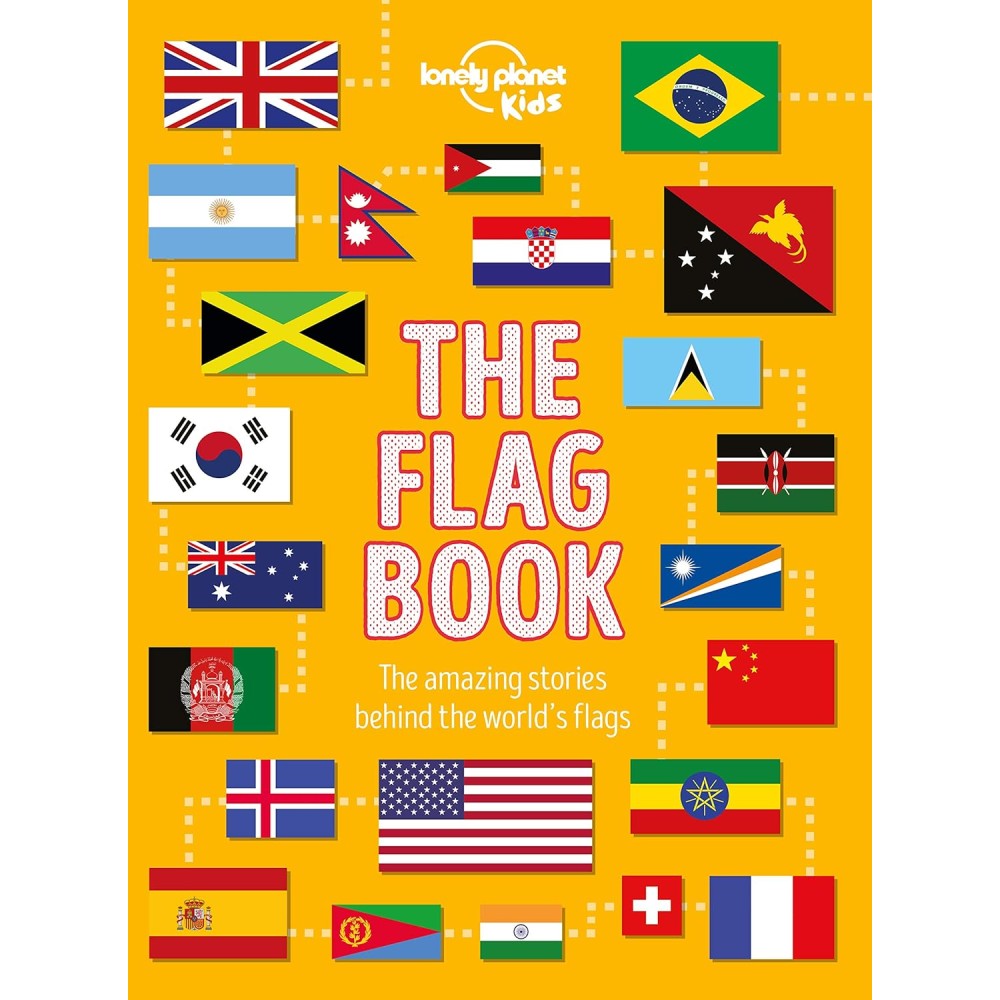 The Flag Book Lonely Planet Kids