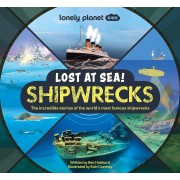 Lost at Sea Shipwrecks Lonely Planet Kidss