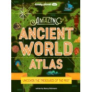 Amazing Ancient World Atlas Lonely Planet Kids