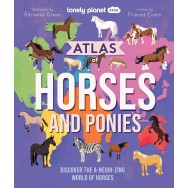 Atlas of Horses and Ponies Lonely Planet Kids