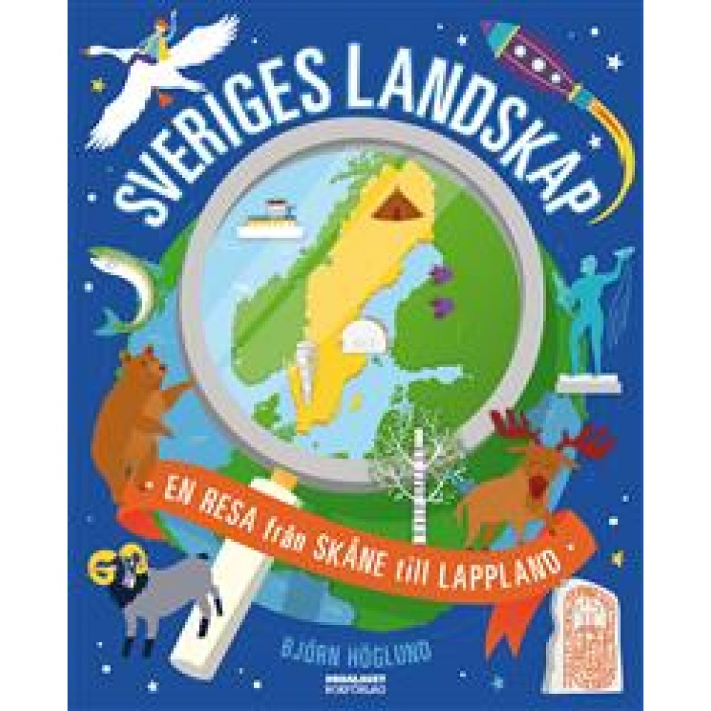 Sveriges landskap: En resa från Skåne till Lappland