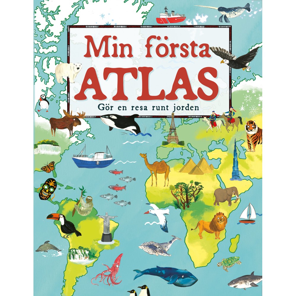 Min Första atlas - Gör en resa runt jorden