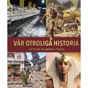 Vår otroliga Historia en resa tillbaka i tiden