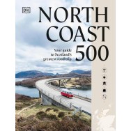 North Coast 500: Your Guide to Scotland's Greatest Road Trip