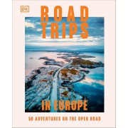 Road Trips in Europe: 50 Adventures on the Open Road