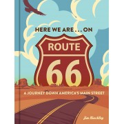Here We Are... on Route 66: A Journey Down America’s Main