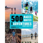 500 Races, Routes and Adventures: A Runner's Bucket List