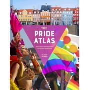 The Pride Atlas: 500 Iconic Destinations for Queer Travelers