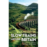 Slow Trains Around Britain: Notes from a 4,088-Mile Adventure on 143 Rides