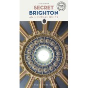 Secret Brighton - An unusual guide