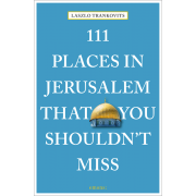 111 places in Jerusalem that you shouldn´t miss