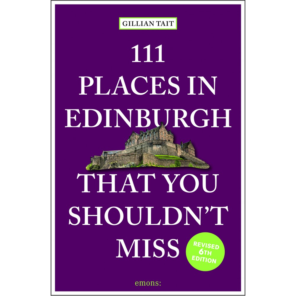 111 places in Edinburgh that you must not miss