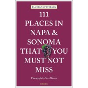 111 places in Napa and Sonoma that you must not miss