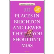 111 places in Brighton and Lewis that you shouldn´t miss