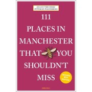 111 places in Manchester you shouldn´t miss