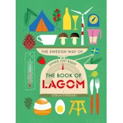 The book of lagom : the swedish way of living just right