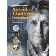 Astrid Lindgren i Stockholm : kända och okända platser i hennes liv och böcker