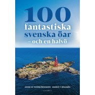 100 fantastiska svenska öar - och en halvö