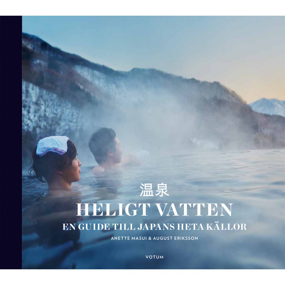 Heligt vatten : en guide till Japans heta källor