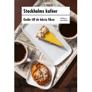 Stockholms kaféer : guide till de bästa fiken