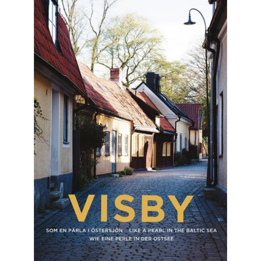 Visby : en pärla i Östersjön / Like a pearl in the Baltic sea / Wie eine perle in der ostsee