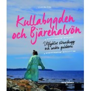 Kullabygden och Bjärehalvön : Utflykter, strandhugg och andra guldkorn