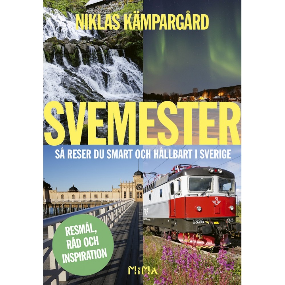 Svemester : så reser du smart och hållbart i Sverige