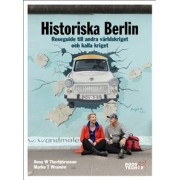 Historiska Berlin - Reseguide till andra världskriget och kalla kriget