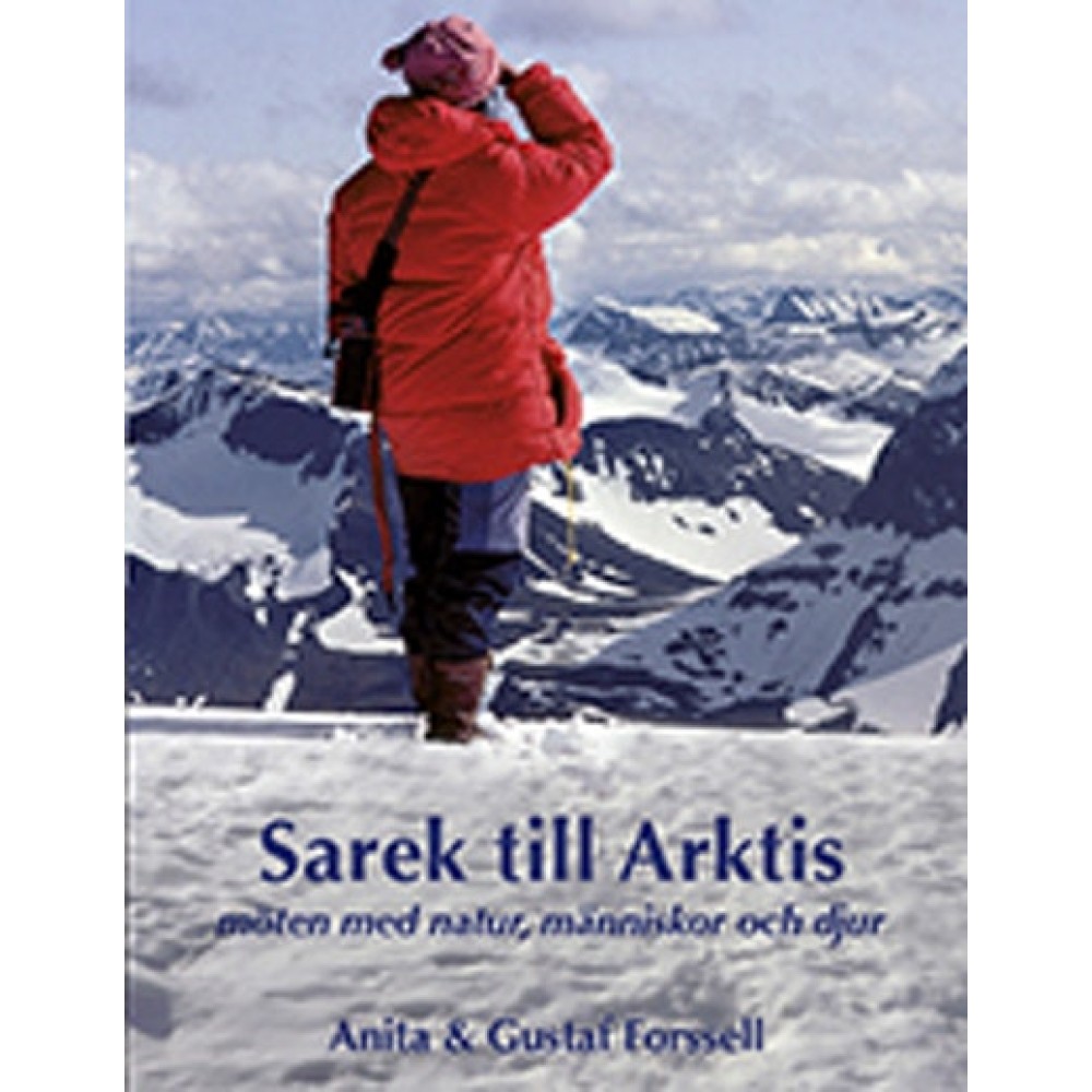 Sarek till Arktis - möten med natur, människor och djur