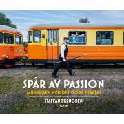 Spår av passion : järnvägen med det stora hjärtat