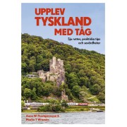 Upplev Tyskland med tåg : Sju rutter, praktiska tips och sevärdheter