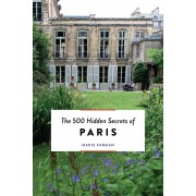 The 500 Hidden Secrets of Paris