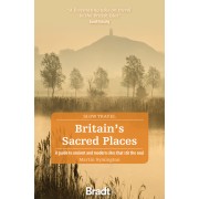 Britains Sacred Places Bradt Slow Travel