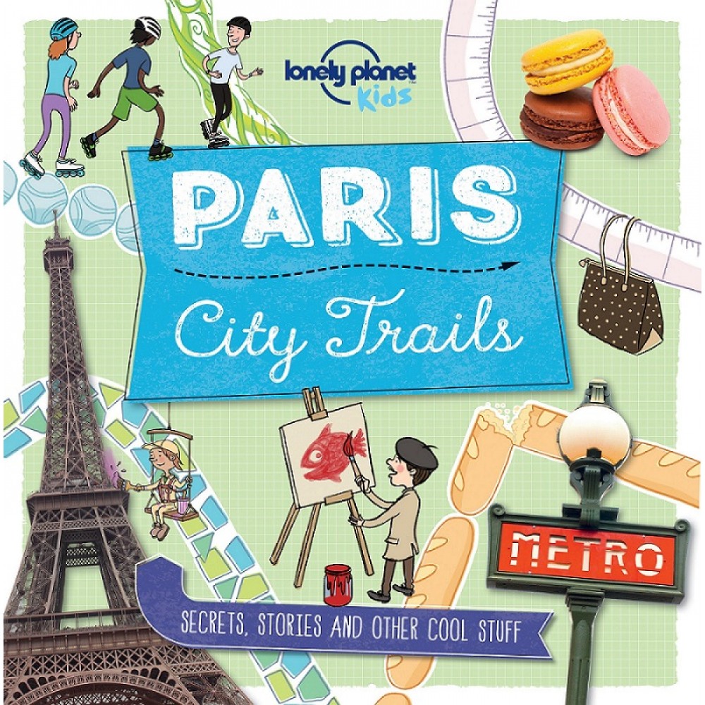 Paris City Trails Lonely Planet Kids