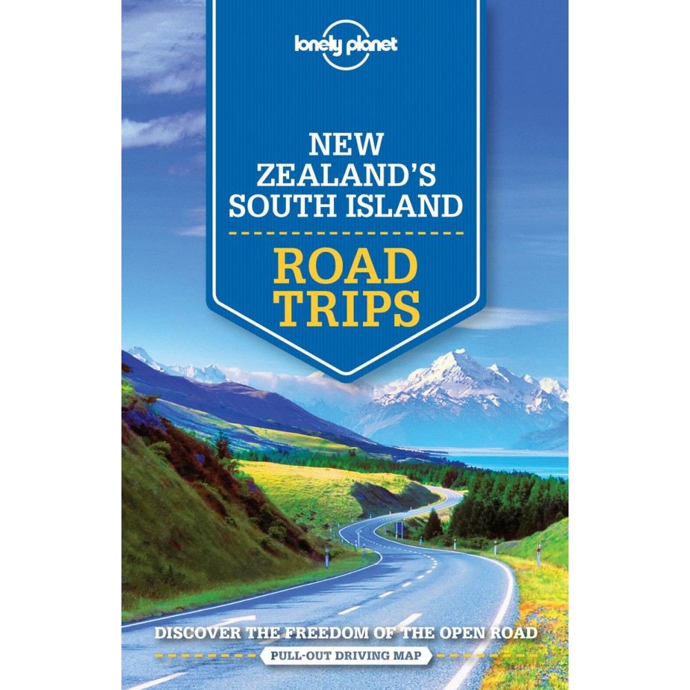 New Zealand´s South Island Road Trips Lonely Planet