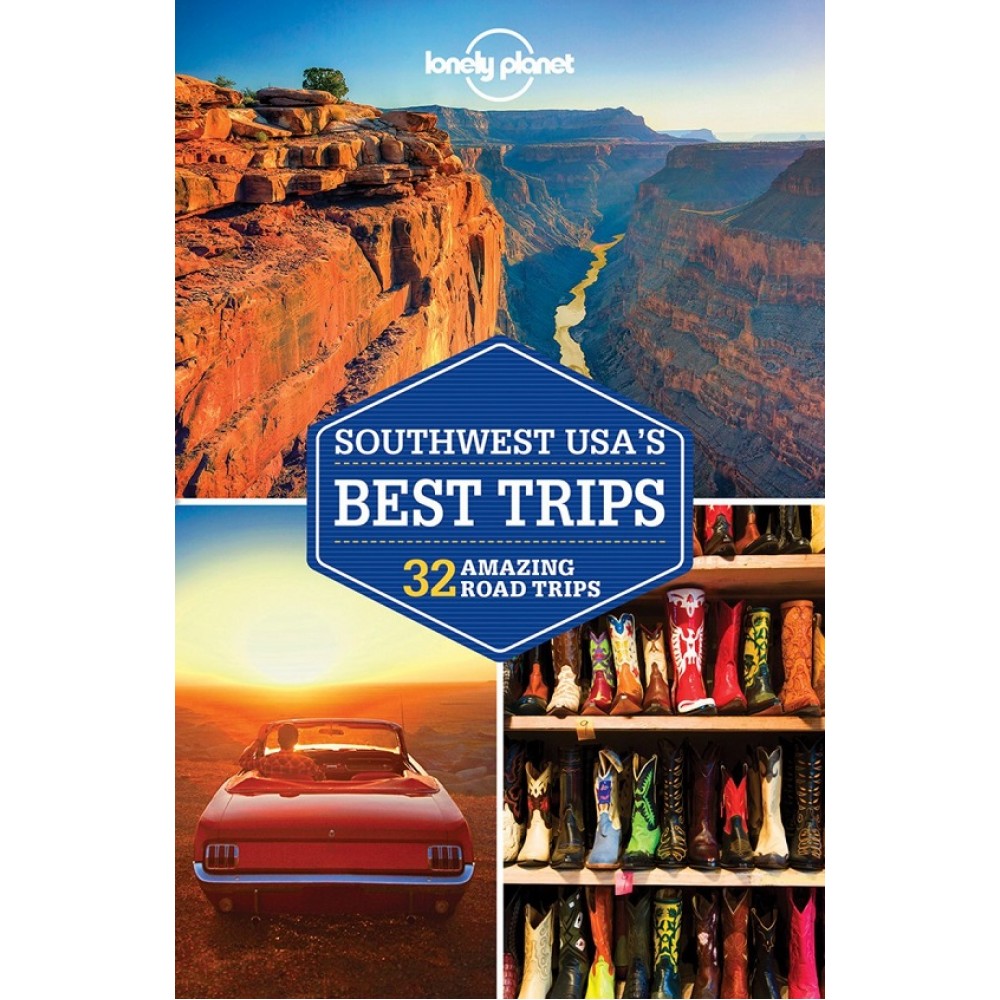 Southwest USA's Best Trips Lonely Planet