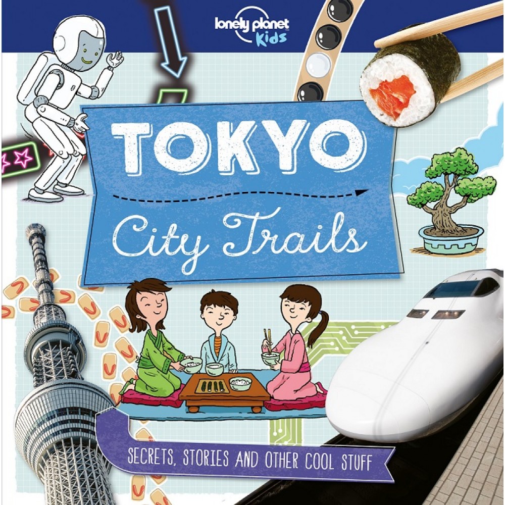 Tokyo City Trails Lonely Planet Kids