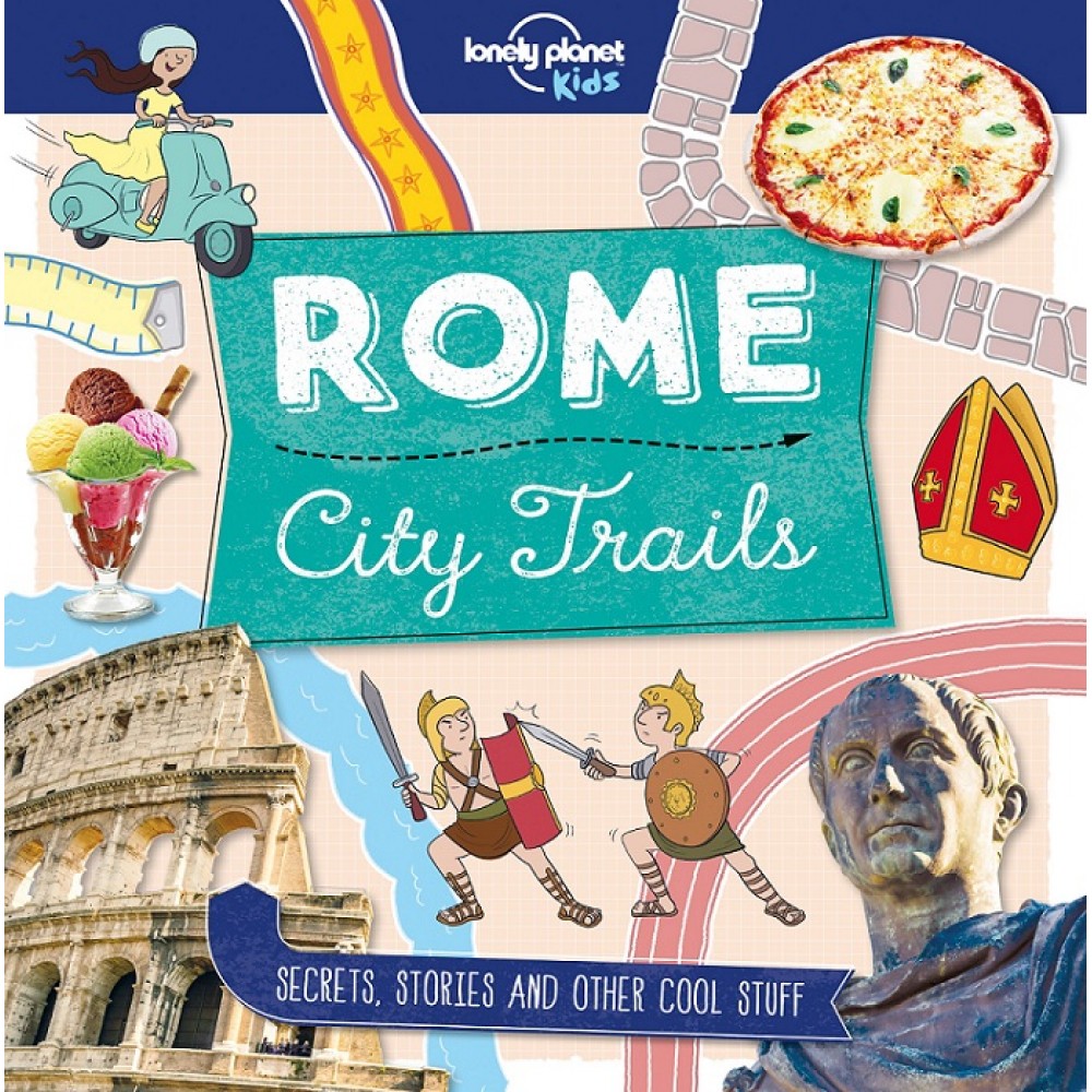 Rome City Trails Lonely Planet Kids