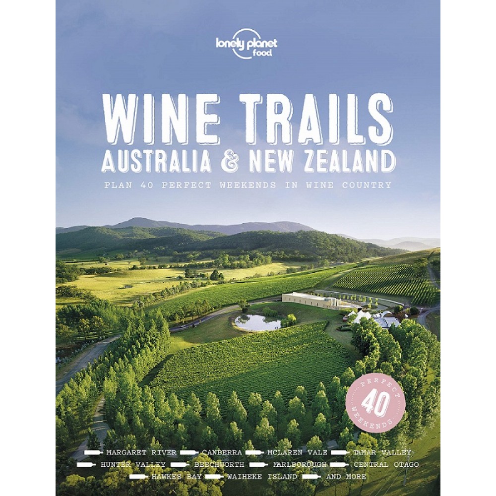 Wine Trails Australia & New Zealand Lonely Planet