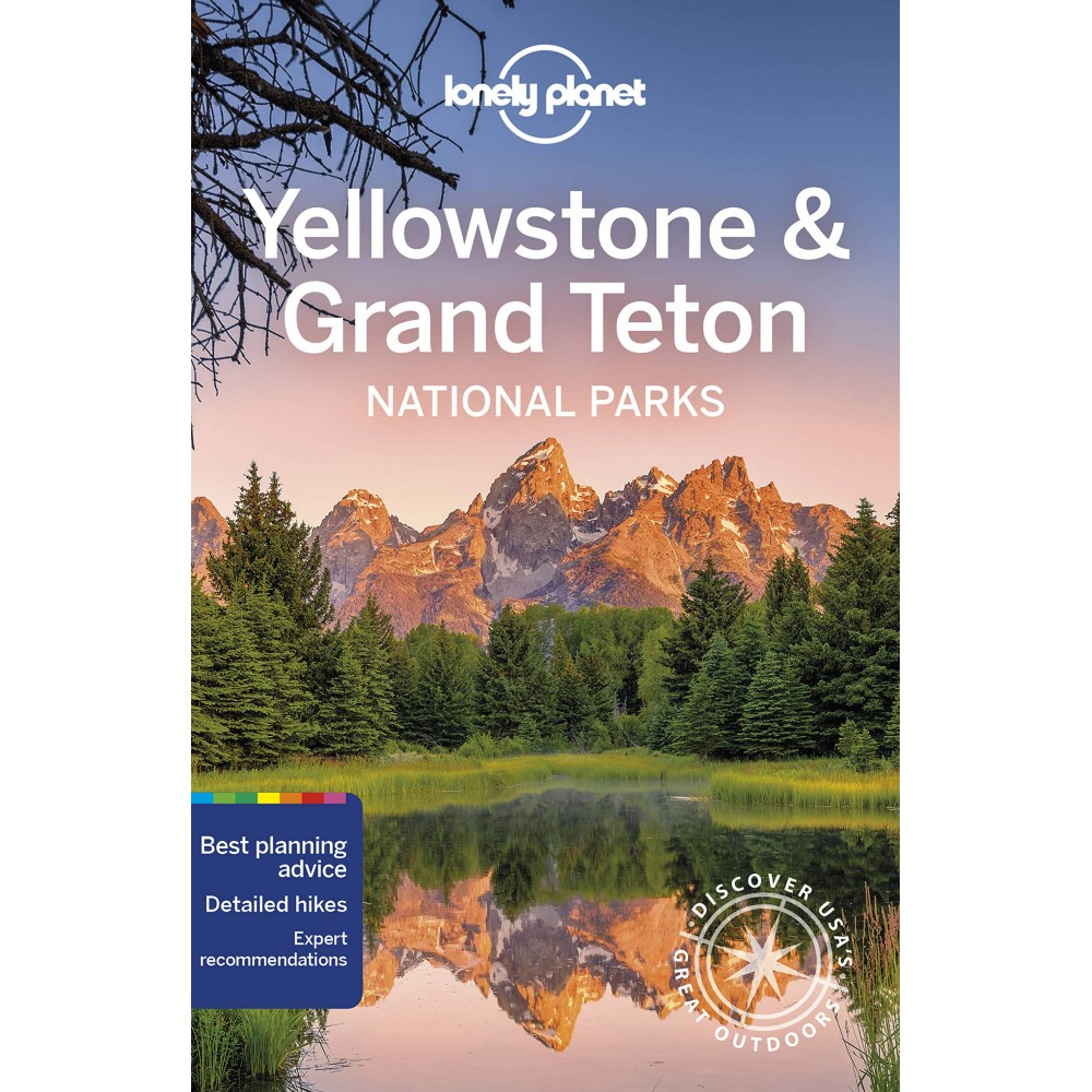 Yellowstone & Grand Teton National Parks Lonely Planet