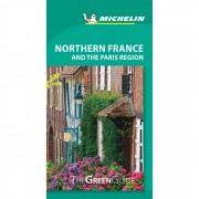 Northern France and the Paris Region Green Guide Michelin