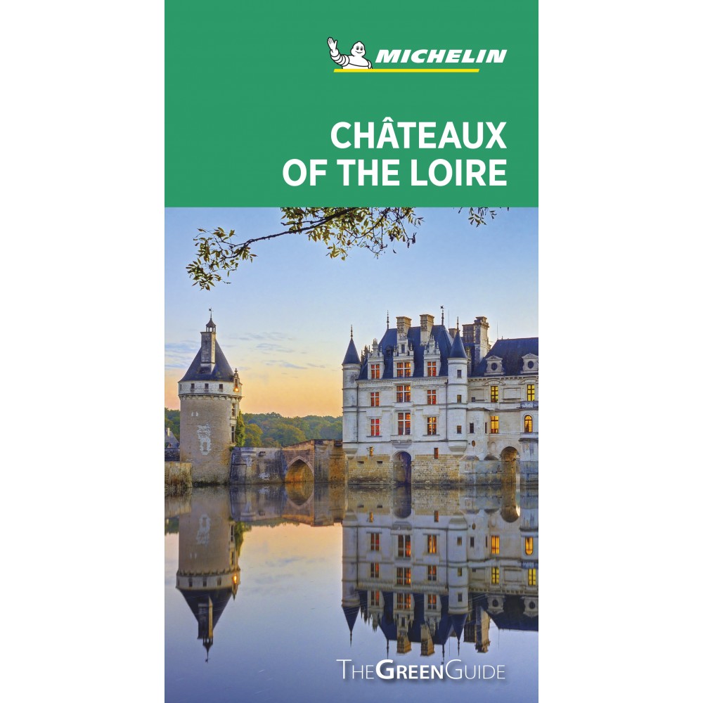 Châteaux of the Loire Green Guide Michelin