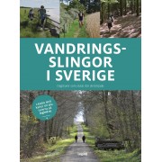 Vandringsslingor i Sverige : Vandringsturer med samma start- och slutpunkt