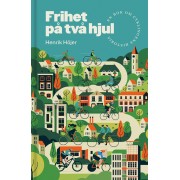 Frihet på två hjul : En bok om cyklingens historia