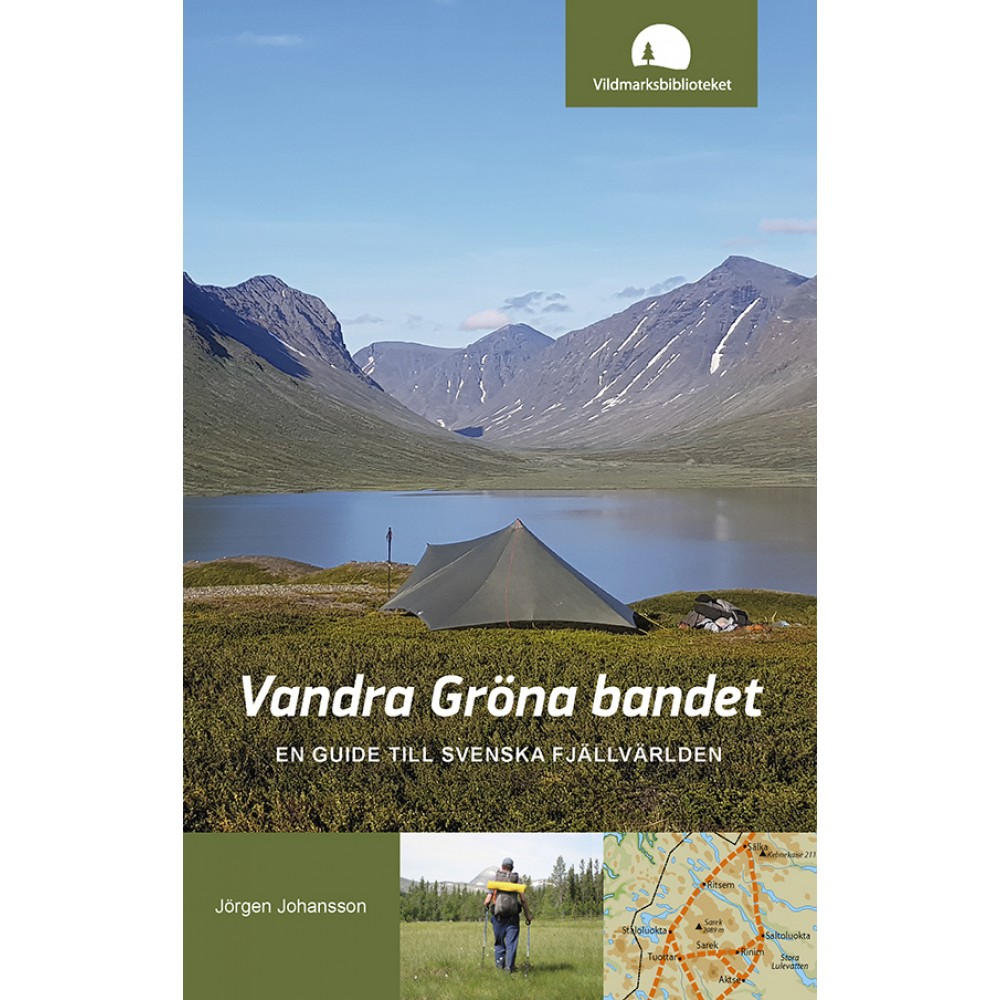 Vandra Gröna bandet : en guide till svenska fjällvärlden