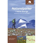 Nationalparker i norra Sverige : vandringsturer och utflykter