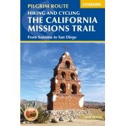 Hiking and Cycling the California Missions Trail Cicerone