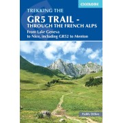 The GR5 Trail - Through the French Alps Cicerone